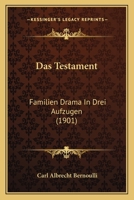 Das Testament: Familien Drama In Drei Aufzugen (1901) 1167473795 Book Cover