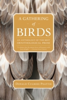 A Gathering of Birds: An Anthology of the Best Ornithological Prose 1595341625 Book Cover