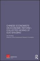 Chinese Economists on Economic Reform - Collected Works of Guo Shuqing 0415582229 Book Cover