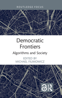 Democratic Frontiers: Algorithms and Society 1032002719 Book Cover
