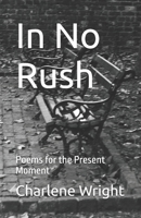 In No Rush: Poems for the Present Moment B0GR5BWTB1 Book Cover