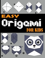 Easy Origami for kids: origami book for kids/origami book for kids easy/origami book for kids ages 9-12/origami book ... book for beginners/origami book for teens B08QWX7ZN4 Book Cover