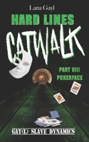 HARD LINES - Catwalk 08 - Pokerface: Gay(l) Slave Dynamics (German Edition) B0F8L68M2R Book Cover