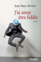 J'Ai Aime Etre Fidele 2709643677 Book Cover