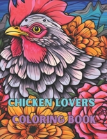 Chicken Lovers: Coloring Book B0C91V2SHW Book Cover