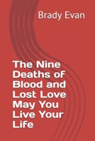 The Nine Deaths of Blood and Lost Love May You Live Your Life B08PJPWM5K Book Cover