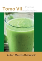 Plantas medicinales Tomo VII: Tomo VII B0C47R3GXP Book Cover