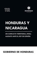 Honduras y Nicaragua: Un conflicto territorial (1905): alegato ante el Rey de España (Spanish Edition) B0GLN9DKR8 Book Cover