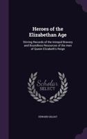 Heroes of the Elizabethan Age 1022151495 Book Cover