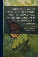 Studies On A New Species Of Toxoptera, With An Analytical Key To The Genus And Notes On Rearing Methods... 1278711171 Book Cover