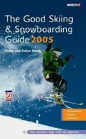 The Good Skiing & Snowboarding Guide ("Which?" Guides) 0852029969 Book Cover