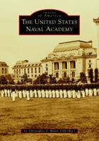 United States Naval Academy, The 1467160245 Book Cover