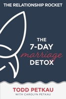 The 7-Day Marriage Detox (The Relationship Rocket Marriage Series) 1069198242 Book Cover