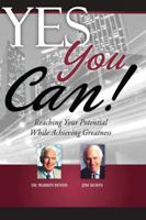 Yes You Can!: Reaching Your Potential While Achieving Greatness 1600135579 Book Cover