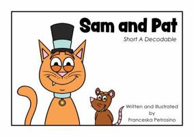 Sam and Pat: Short A Decodable (Decode with Us! Phonics Fun with Sam, Ted, Gus, and Friends!) B0F4NRK3FJ Book Cover