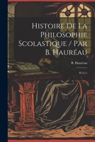 Histoire de la Philosophie Scolastique / Par B. Haur�au: Pt.2;t.1 1022217984 Book Cover
