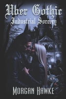 Uber Gothic: Industrial Sorcery 1601800746 Book Cover