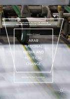 Arab National Media and Political Change: "recording the Transition" 1137532157 Book Cover