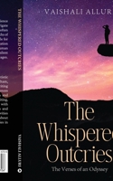 The Whispered Outcries: The Verses of an Odyssey B0CXVQGMCQ Book Cover