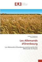 Les Allemands d'Orenbourg: Les Allemands d'Orenbourg comme partie des Allemands de Russie (French Edition) 6139571324 Book Cover