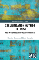 Securitization Outside the West: West African Security Reconceptualised 0367678799 Book Cover