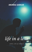 LIFE IN A LENS: LOVE LIFE & FAMILY 1694799751 Book Cover