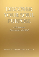 Discover Your Soul Purpose: An Intimate Conversation with God B0B69XSHRX Book Cover