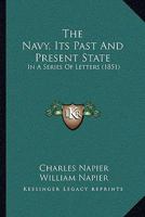 The Navy, Its Past and Present State: In a Series of Letters 052668772X Book Cover