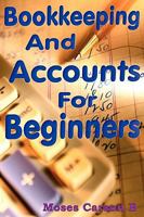 Bookkeeping and Accounts for Beginners 1906380104 Book Cover