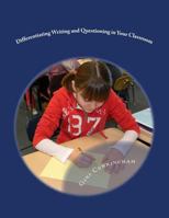 Differentiating Writing and Questioning in Your Classroom: Quick, Easy-to-Implement Techniques for Maximized Achievement 1495937135 Book Cover