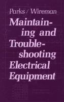 Maintaining and Troubleshooting Electrical Equipment 083111164X Book Cover