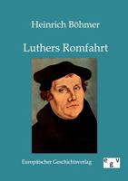 Luthers Romfahrt 3863822463 Book Cover