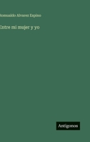 Entre mi mujer y yo 3563837929 Book Cover