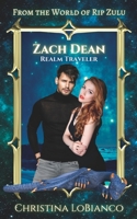 ZACH DEAN: Realm Traveler B0BCXSXXQV Book Cover