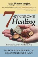 7 Syndrome Healing: Supplements for the Mind and Body 1475981252 Book Cover