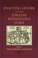Enacting Gender on the English Renaissance Stage 0252067304 Book Cover