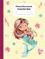 Mermaid Cari Primary Story Journal Composition Book: Grade Level K-2 Draw and Write, Dotted Midline Creative Picture Notebook Early Childhood to Kindergarten (Fantasy Ocean Watercolor Series) 1721862366 Book Cover