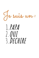 Je suis un PAPA QUI DECHIRE: id�e originale de cadeau pour papa, homme, drole, anniversaire, noel, humour Lign� Petit Format (15.24 x 22.86 cm) 1676772979 Book Cover