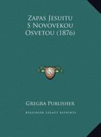 Zapas Jesuitu S Novovekou Osvetou (1876) 1160274150 Book Cover