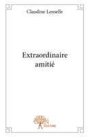 Extraordinaire amitié (French Edition) 2332778691 Book Cover