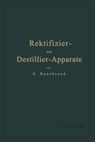 Die Wirkungsweise Der Rektifizier- Und Destillier-Apparate Mit Hilfe Einfacher Mathematischer Betrachtungen 3662360020 Book Cover