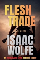 Flesh Trade (The Unbreakable Stone Neolithic Thrillers) B0H61TCFZ2 Book Cover