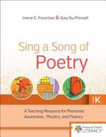 Sing a Song of Poetry, Grade K, Revised Edition: A Teaching Resource for Phonemic Awareness, Phonics and Fluency 0325092915 Book Cover