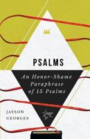 Psalms: An Honor-Shame Paraphrase of 15 Psalms 0692122664 Book Cover