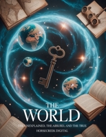 The World: The Unexplained, The Absurd, and The True B0FHBQJ52Q Book Cover