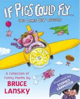 If Pigs Could Fly: And Other Deep Thoughts (Bruce Lansky's Poems) 0439510988 Book Cover