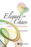 Elegant Chaos: Algebraically Simple Chaotic Flows 9813203544 Book Cover