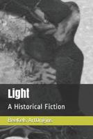 Light: A Historical Fiction 1072382806 Book Cover