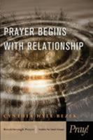 Prayer Begins with Relationship 1615219765 Book Cover