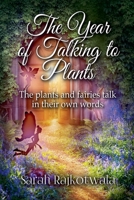 The Year of Talking to Plants: The Plants and Fairies Talk in Their Own Words B0C78H71HJ Book Cover